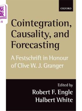 海外直订Cointegration, Causality, and Forecasting: A Festschrift in Honour of Clive W.J. 共融、因果和预测：纪念克莱