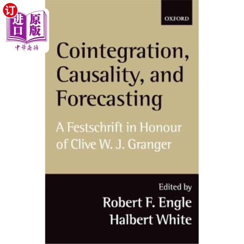 海外直订Cointegration, Causality, and Forecasting: A Festschrift in Honour of Clive W.J. 共融、因果和预测：纪念克莱