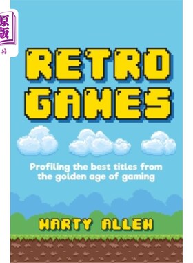海外直订Retro Games: Profiling the Best Titles from the Golden Age of Gaming 复古游戏：描绘游戏黄金时代的最佳游戏