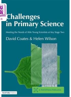 海外直订Challenges in Primary Science: Meeting the Needs of Able Young Scientists at Key 初级科学的挑战：在关键阶段