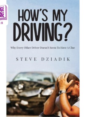 海外直订医药图书How's My Driving?: Why Every Other Driver Doesn't Seem To Have A Clue 我的驾驶怎么样？为什么其他司