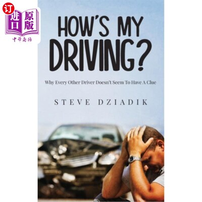 海外直订医药图书How's My Driving?: Why Every Other Driver Doesn't Seem To Have A Clue 我的驾驶怎么样？为什么其他司