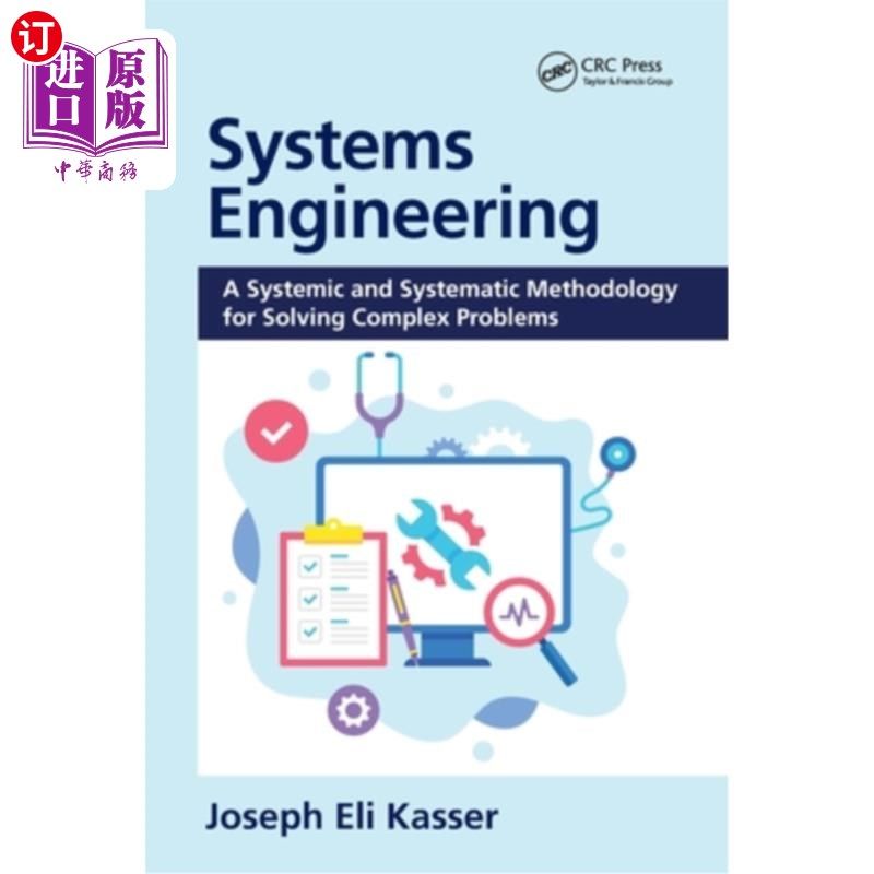海外直订Systems Engineering: A Systemic and Systematic Methodology for Solving Complex P