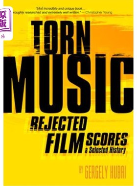 海外直订Torn Music: Rejected Film Scores, a Selected History 撕裂的音乐:被拒绝的电影配乐，一个选定的历史