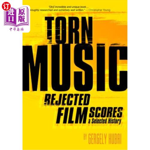 海外直订Torn Music: Rejected Film Scores, a Selected History 撕裂的音乐:被拒绝的电影配乐，一个选定的历史