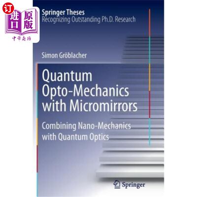 海外直订Quantum Opto-Mechanics with Micromirrors: Combining Nano-Mechanics with Quantum  微镜量子光力学：纳米力学与