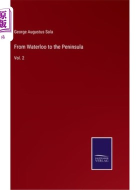 海外直订From Waterloo to the Peninsula: Vol. 2 从滑铁卢到半岛：第二卷