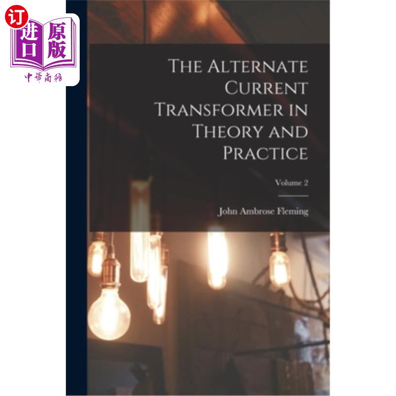 海外直订The Alternate Current Transformer in Theory and Practice; Volume 2 交流互感器的理论与实践卷2