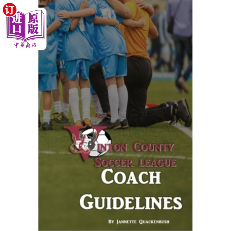 海外直订Coach Guidelines: Vinton County Soccer League 教练指南:文顿郡足球联赛