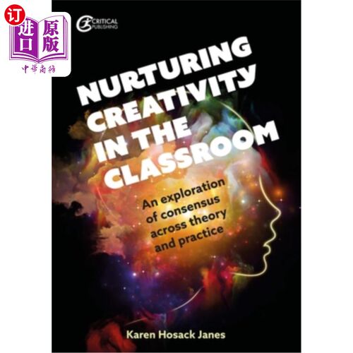 海外直订Nurturing Creativity in the Classroom: An Exploration of Consensus Across Theory 在课堂上培养创造力:理论与