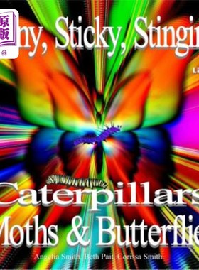 海外直订Spiny, Sticky, Stinging, Caterpillars, Moths & Butterflies 多刺、粘、刺、毛虫、蛾子和蝴蝶