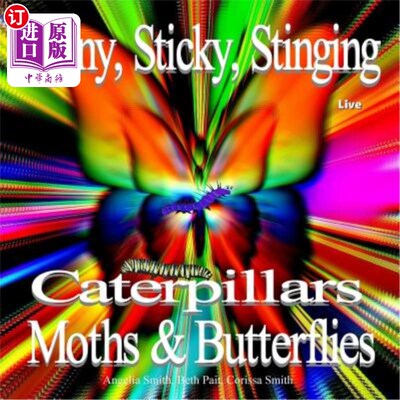 海外直订Spiny, Sticky, Stinging, Caterpillars, Moths & Butterflies 多刺、粘、刺、毛虫、蛾子和蝴蝶