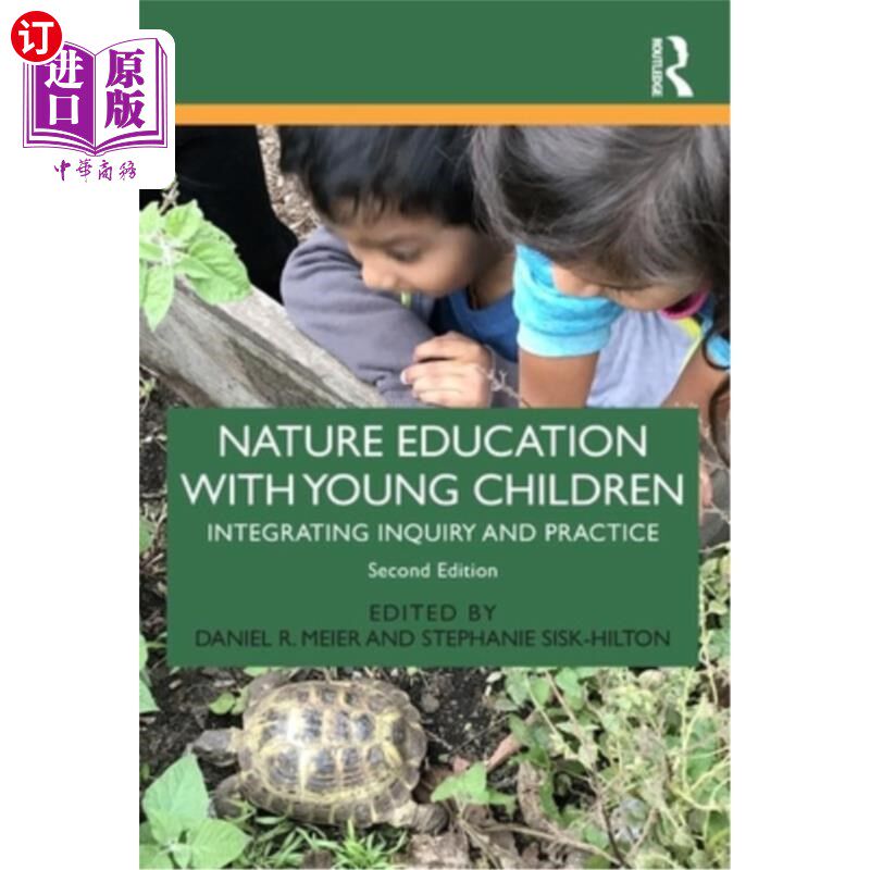 海外直订Nature Education with Young Children: Integrating Inquiry and Practice 幼儿自然教育:探索与实践相结合