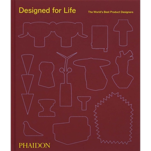 Designed for Life The Worlds Best Product Designers 进口艺术 为生活而设计 世界产品设计大师作品合集【中商原版】