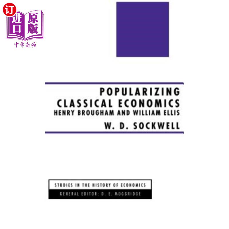海外直订Popularizing Classical Economics: Henry Brougham and William Ellis 古典经济学普及:亨利·布鲁厄姆和威廉·埃利