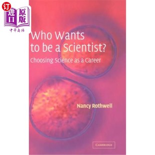 Choosing 谁想成为科学家选择科学作为职业 Career Science Scientist? Wants 海外直订Who