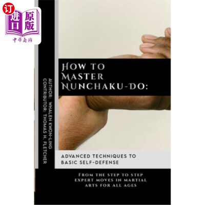 海外直订医药图书How to Master Nunchaku-Do: Advanced Techniques to Basic Self-Defense: From the s 如何掌握双节棍-做