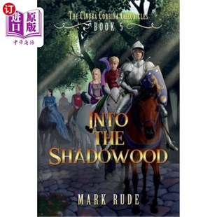 海外直订Into the Shadowood: The Cindra Corrina Chronicles Book Five 走进阴影:辛德拉·科瑞娜编年史第五册