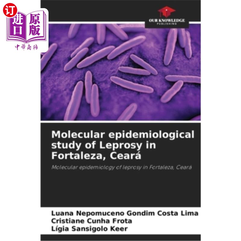 海外直订Molecular epidemiological study of Leprosy in Fortaleza, Ceará 西班牙福塔莱萨市麻风病分子流行病学研究