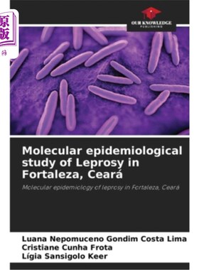 海外直订Molecular epidemiological study of Leprosy in Fortaleza, Ceará 西班牙福塔莱萨市麻风病分子流行病学研究