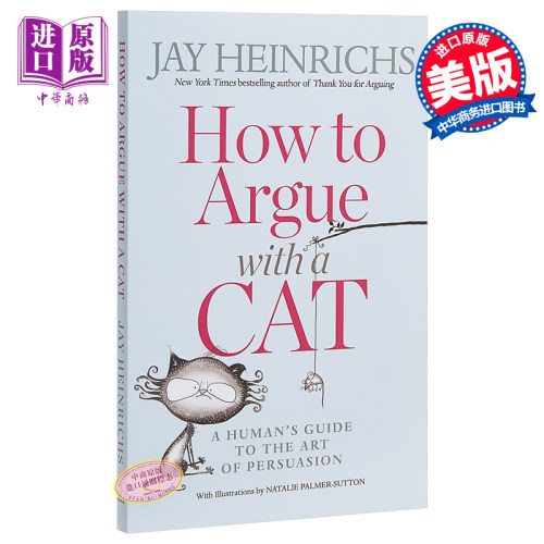 How to Argue with a Cat: A Human’s Guide to the Art of Persuasion 英文原版 如何与猫争论：人类说服艺术指南