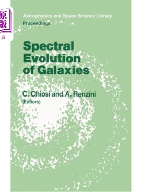 海外直订Spectral Evolution of Galaxies: Proceedings of the Fourth Workshop of the Advanc 星系的光谱演化：“埃托雷·