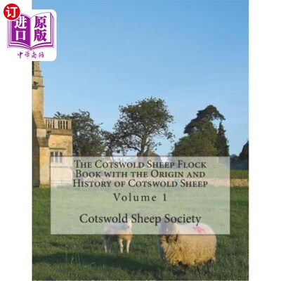 海外直订The Cotswold Sheep Flock Book with the Origin and History of Cotswold Sheep: Vol 科茨沃尔德羊的起源和历史的