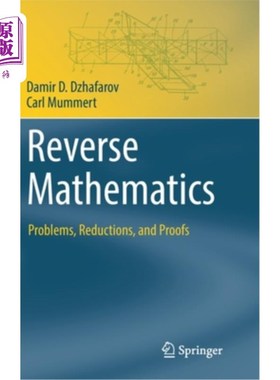 海外直订Reverse Mathematics: Problems, Reductions, and Proofs 反向数学:问题、约简和证明