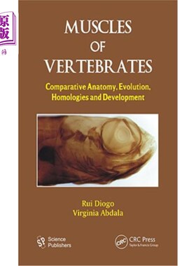 海外直订Muscles of Vertebrates: Comparative Anatomy, Evolution, Homologies and Developme 脊椎动物肌肉:比较解剖学、