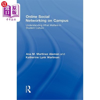 海外直订Online Social Networking on Campus: Understanding What Matters in Student Cultur 校园在线社交:了解什么