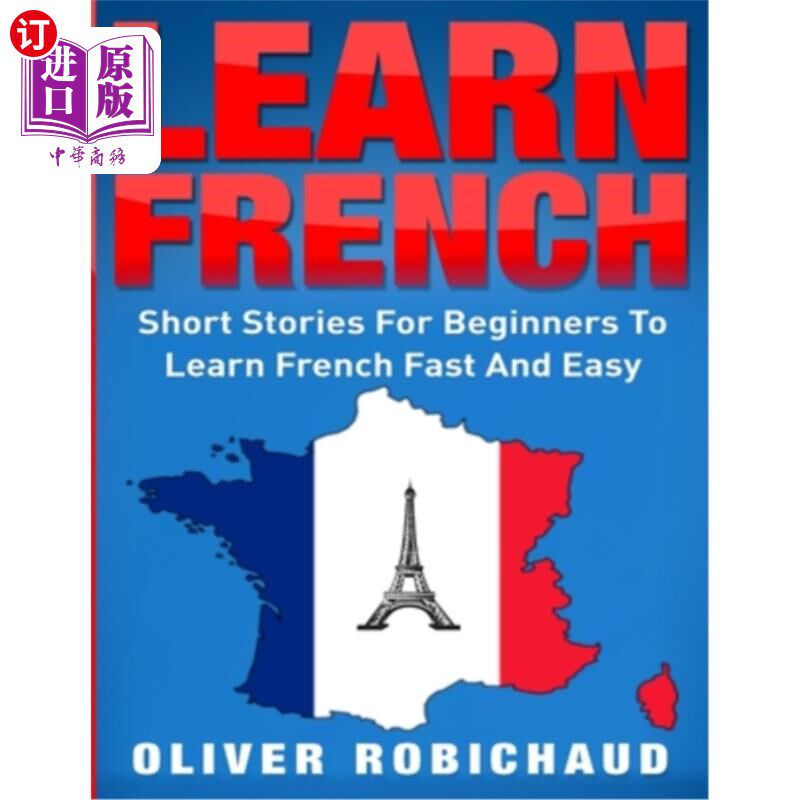 海外直订Learn French: Short Stories for Beginners to Learn French Quickly and Easily (le 学法语:让初学者快速轻松地