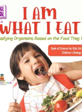 海外直订I Am What I Eat: Classifying Organisms Based on the Food They Eat Book of Scienc 我就是我吃的东西：根据生物