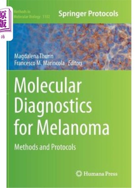 海外直订医药图书Molecular Diagnostics for Melanoma: Methods and Protocols 黑色素瘤分子诊断学:方法和方案