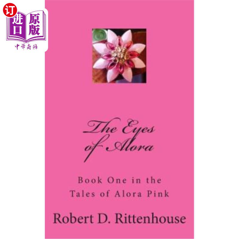 海外直订The Tales of Alora Pink: The Eyes of Alora 《阿罗拉·平克的故事:阿罗拉的眼睛》