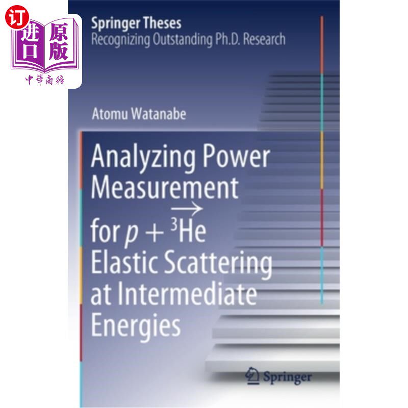 海外直订Analyzing Power Measurement for P + 3he Elastic Scattering at Intermediate Energ 中间能量下p + 3He弹性散