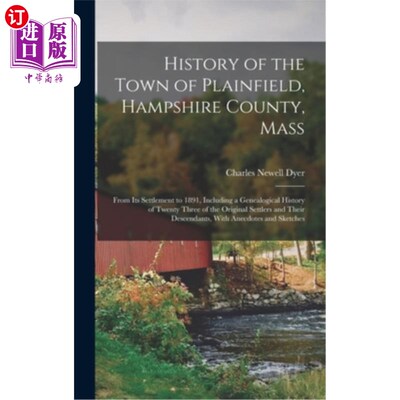 海外直订History of the Town of Plainfield, Hampshire County, Mass: From Its Settlement t 普莱恩菲尔德镇的历史，汉普