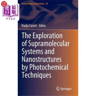 海外直订The Exploration of Supramolecular Systems and Nanostructures by Photochemical Te 用光化学技术探索超分子体系