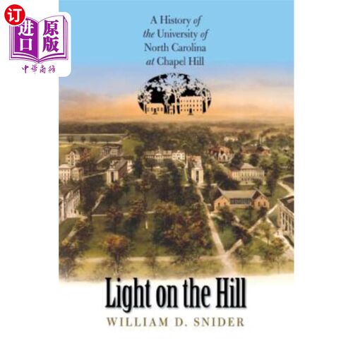 海外直订Light on the Hill: A History of the University of North Carolina at Chapel Hill 山丘上的光:北卡罗来纳大学教