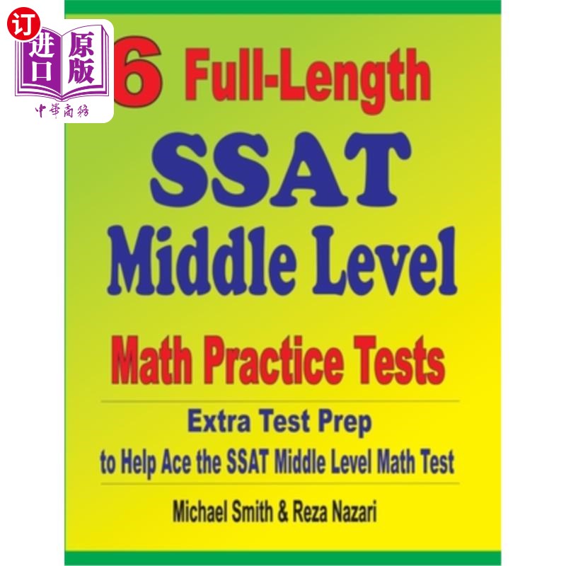 海外直订6 Full-Length SSAT Middle Level Math Practice Tests: Extra Test Prep to Help Ace 6个完整的SSAT中级数学实践