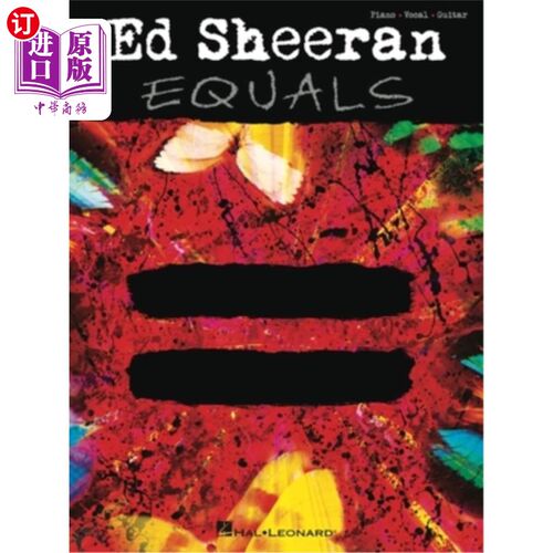 海外直订Ed Sheeran: = [Equals] Piano/Vocal/Guitar Songbook 艾德·希兰:=[等于]钢琴/声乐/吉他歌曲集