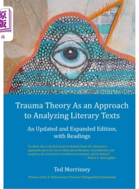 海外直订Trauma Theory As an Approach to Analyzing Literary Texts: An Updated and Expande 创伤理论作为一种分析文学文