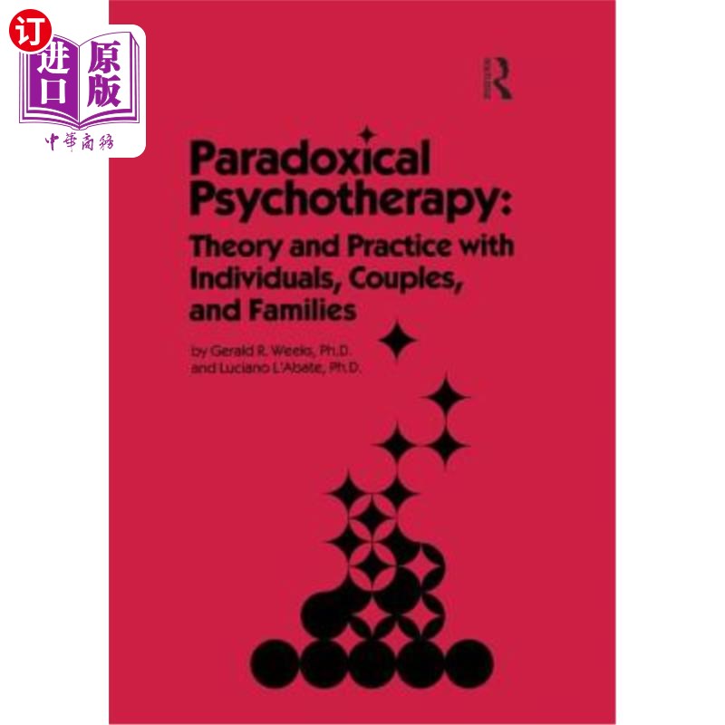 海外直订医药图书Paradoxical Psychotherapy: Theory & Practice with Individuals Couples & Families 矛盾心理治疗:个人