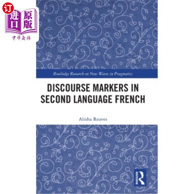 海外直订Discourse Markers in Second Language French 第二语言法语中的话语标记
