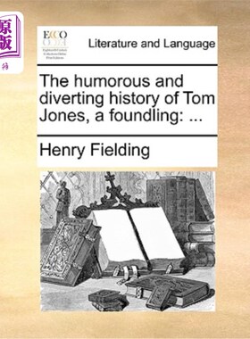 海外直订The Humorous and Diverting History of Tom Jones, a Foundling 《汤姆·琼斯的幽默趣事》