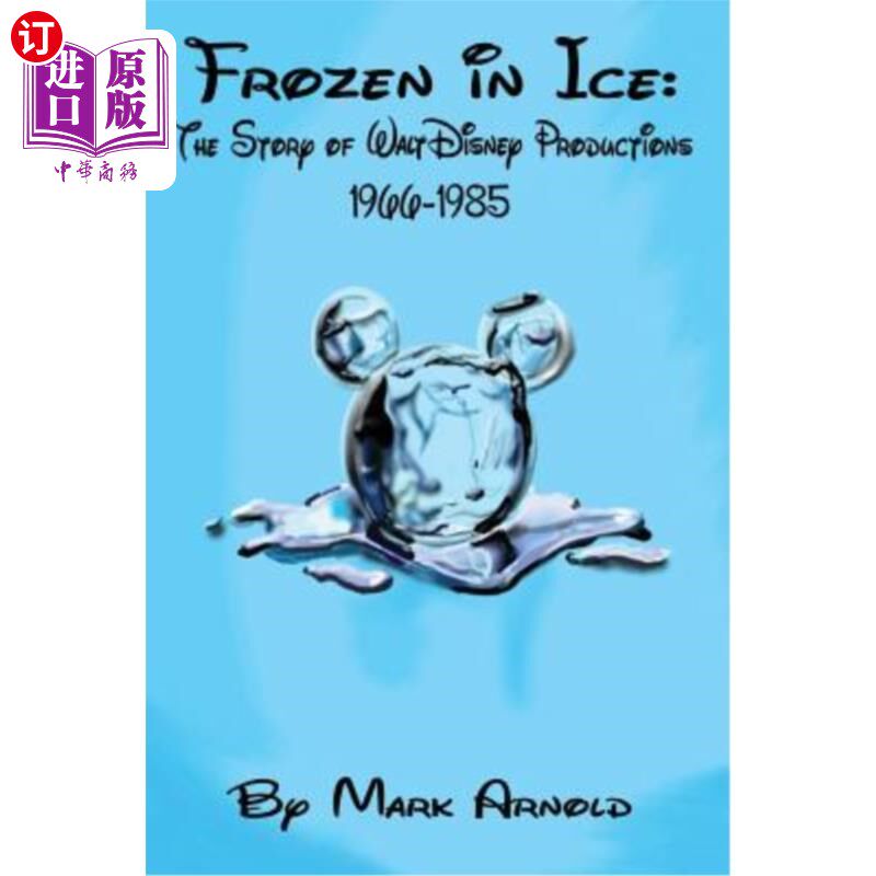 海外直订Frozen in Ice: The Story of Walt Disney Productions, 1966-1985 冰封:华特迪士尼制片公司的故事,1966-1985