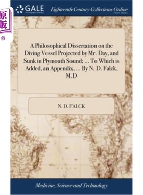 海外直订医药图书A Philosophical Dissertation on the Diving Vessel Projected by Mr. Day, and Sunk 戴先生投沉于普利茅