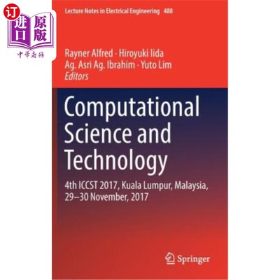 海外直订Computational Science and Technology: 4th Iccst 2017, Kuala Lumpur, Malaysia, 29 计算科学与技术：第四届Iccs
