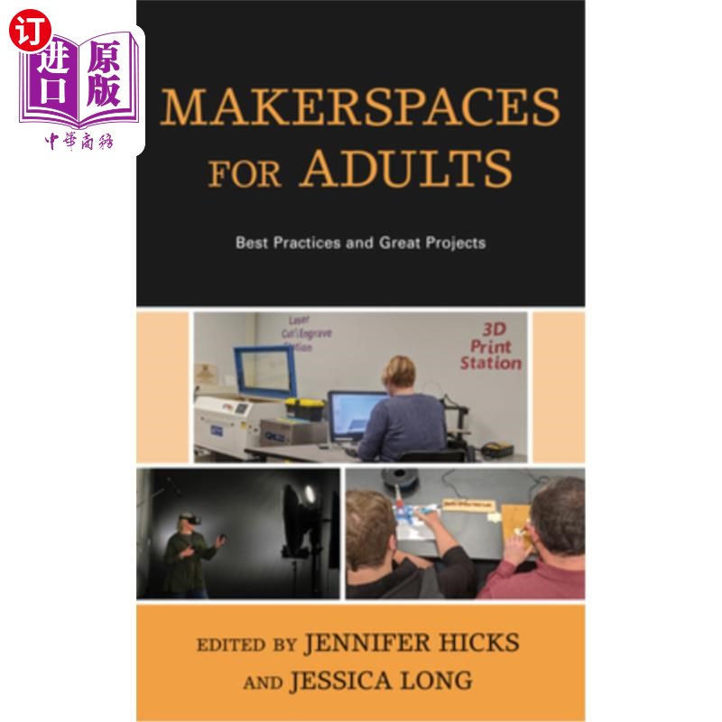 海外直订Makerspaces for Adults: Best Practices and Great Projects 成人创造者空间：最佳实践和伟大项目