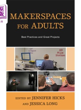 海外直订Makerspaces for Adults: Best Practices and Great Projects 成人创造者空间：最佳实践和伟大项目