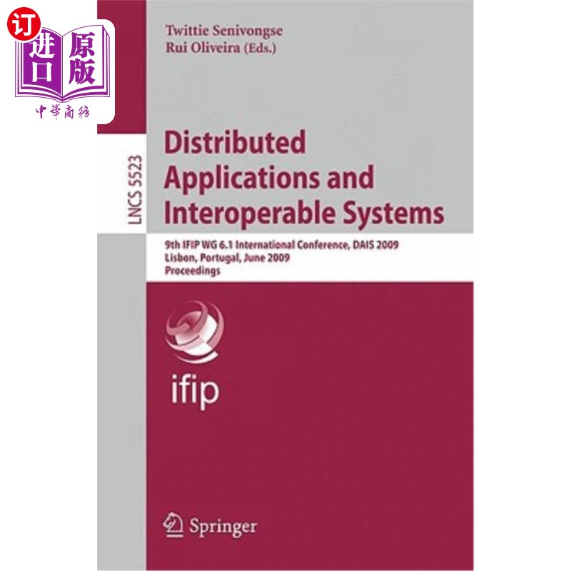 海外直订Distributed Applications and Interoperable Systems: 9th Ifip Wg 6.1 Internationa 分布式应用和互操作系统：第